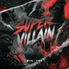 Lirik Lagu Huang Zitao, Dylan Wang – Super Villain